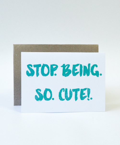 Every Occasion Gift Card - Stop Being So Cute