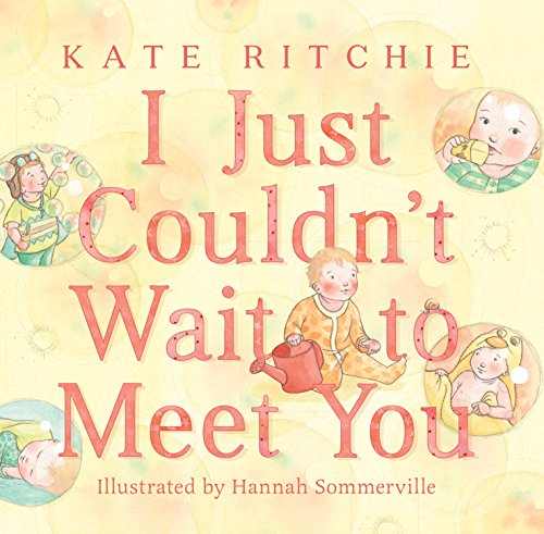 I Just Couldn't Wait to Meet You Board Book by Kate Ritchie