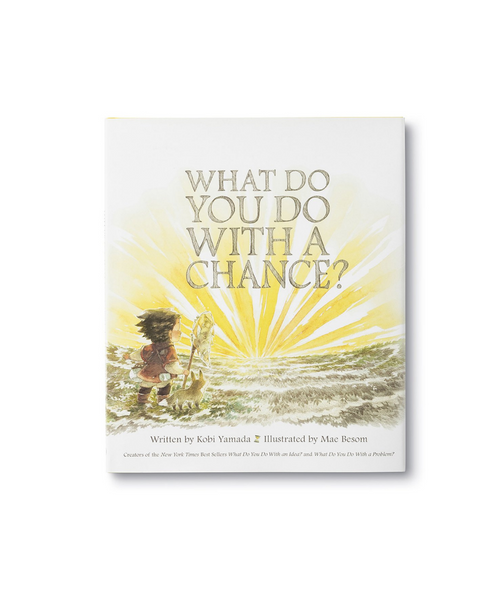 What Do You Do With A Chance? Book by Kobi Yamada
