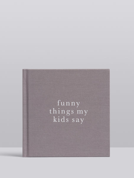 Write To Me Journal Funny Things My Kids Say Grey